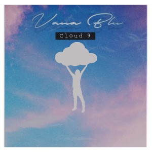 ดาวน์โหลดและฟังเพลง Cloud 9 พร้อมเนื้อเพลงจาก Vana Blu