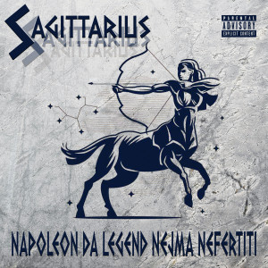 Sagittarius (feat. Nejma Nefertiti) (Explicit) dari Napoleon da Legend