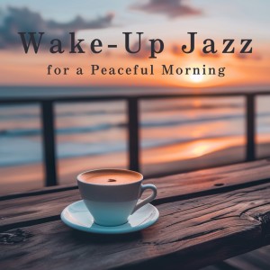 LOVE BOSSA的专辑Wake-Up Jazz for a Peaceful Morning