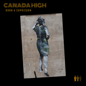 ดาวน์โหลดและฟังเพลง Born A Capricorn พร้อมเนื้อเพลงจาก Canada High