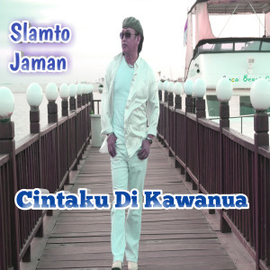 Album Cintaku Di Kawanua from Slamto Jaman