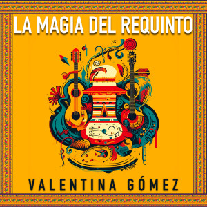Album La Magia Del Requinto oleh Valentina Gomez