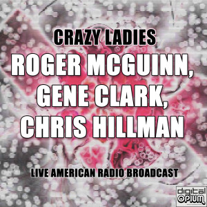Roger McGuinn的專輯Crazy Ladies (Live)