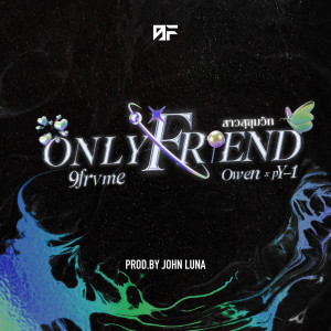 9frvme的專輯สาวสุขุมวิท (Only Friend) Feat.OWEN,pY-1 - Single