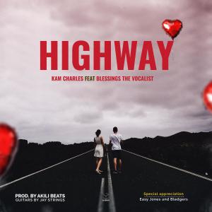 收聽Kam Charles的Highway (feat. Blessings The Vocalist)歌詞歌曲