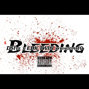 WHODAT10的专辑Bleeding (Explicit)