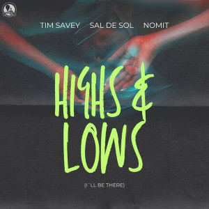 ดาวน์โหลดและฟังเพลง Highs & Lows (I'll Be There) พร้อมเนื้อเพลงจาก Tim Savey