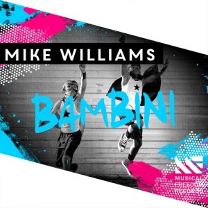ดาวน์โหลดและฟังเพลง Bambini พร้อมเนื้อเพลงจาก Mike Williams