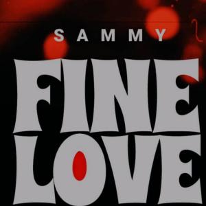 Sammy的专辑Fine Love (Explicit)