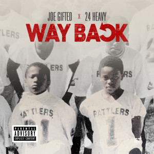 收聽Joe Gifted的Way Back (Explicit)歌詞歌曲