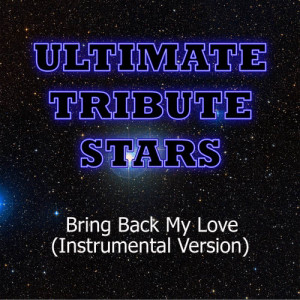 收聽Ultimate Tribute Stars的Clay Aiken - Bring Back My Love (Instrumental Version)歌詞歌曲