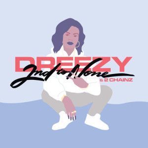 ดาวน์โหลดและฟังเพลง 2nd To None พร้อมเนื้อเพลงจาก Dreezy