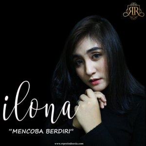 ดาวน์โหลดและฟังเพลง Mencoba Berdiri พร้อมเนื้อเพลงจาก Ilona