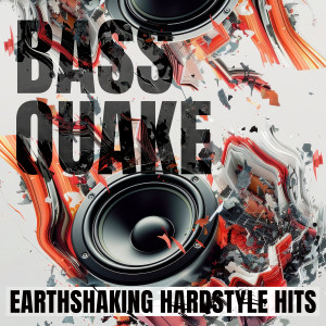 Various Artists的專輯Bassquake - Earthshaking Hardstyle Hits