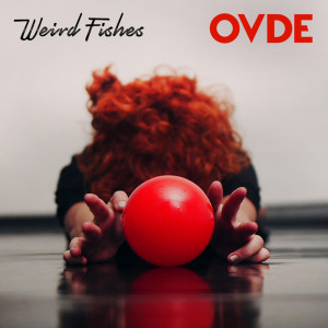 Weird Fishes的专辑Ovde