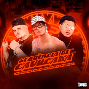 收聽Mano Cheffe的Sequência de Cavucada (Explicit)歌詞歌曲