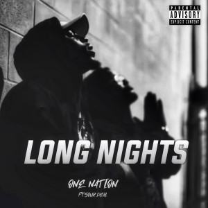 Dengarkan Long Nights (Explicit) lagu dari One Nation dengan lirik