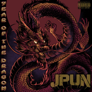 J Pun的專輯Year of the Dragon (Explicit)