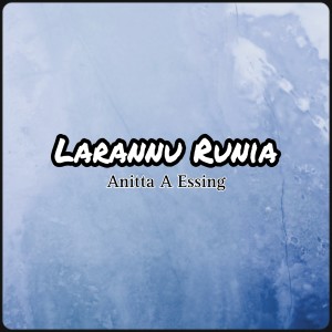 Listen to Larannu Runia song with lyrics from Anita A Essing