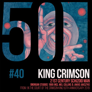 21st Century Schizoid Man (KC50, Vol. 40) (Morgan Studios 1969 Incl Mel Collins & Jakko Jakszyk)
