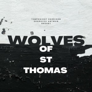 Sharoyce Antwan的专辑Wolves of St Thomas