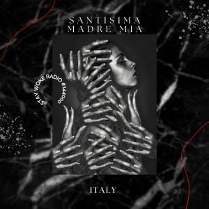 收聽Italy的SANTISIMA MADRE MIA (Explicit)歌詞歌曲
