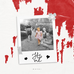 ดาวน์โหลดและฟังเพลง It's Me (Explicit) พร้อมเนื้อเพลงจาก Daphi