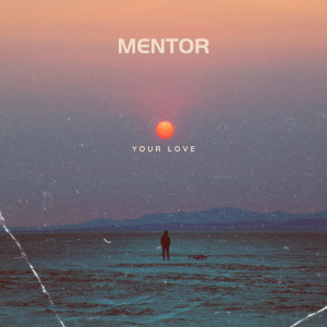 Album Your Love from Mentor
