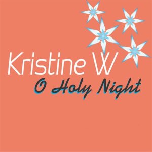 ดาวน์โหลดและฟังเพลง O Holy Night พร้อมเนื้อเพลงจาก Kristine W.