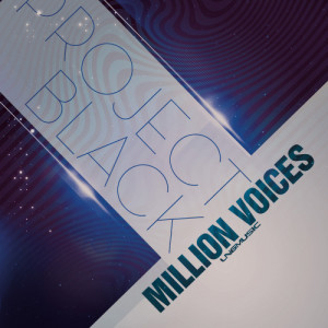ดาวน์โหลดและฟังเพลง Million Voices (Supa Nani Remix Edit) พร้อมเนื้อเพลงจาก Projekt Black
