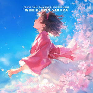อัลบัม Windblown Sakura ศิลปิน Posple Piano