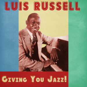 Luis Russell的專輯Giving You Jazz! (Remastered)