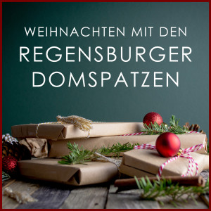 Regensburger Domspatzen的專輯Weihnachten mit den Regensburger Domspatzen