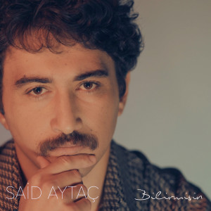 ดาวน์โหลดและฟังเพลง Bilir misin พร้อมเนื้อเพลงจาก Said Aytaç