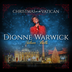 Dionne Warwick的專輯Silver Bells (Christmas at The Vatican) (Live)