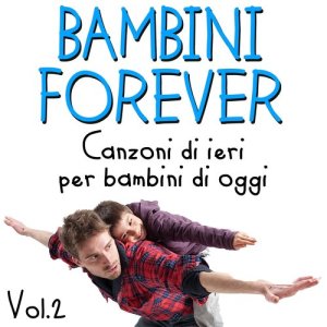 Duck Baby Band的專輯Bambini Forever Vol.2 (canzoni di ieri per bambini di oggi)