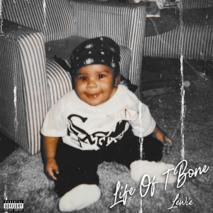 Life of T Bone (Explicit) dari Lewie