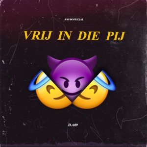 D.A09的專輯Vrij In Die Pij (Explicit)
