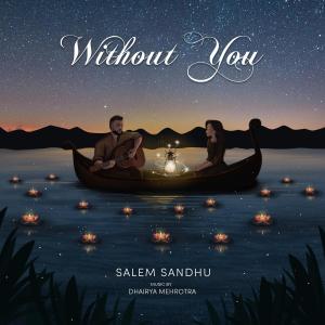 收聽Salem Sandhu的Without you歌詞歌曲