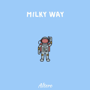 ดาวน์โหลดและฟังเพลง Milky Way พร้อมเนื้อเพลงจาก Altero
