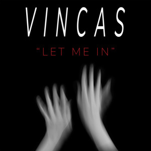Listen to Let Me In song with lyrics from Vincas