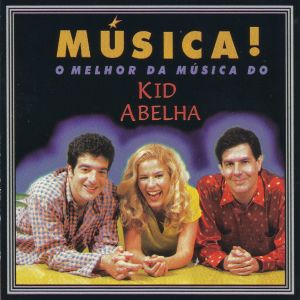 อัลบัม Música! O melhor da música do Kid Abelha ศิลปิน Kid Abelha