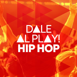 อัลบัม Dale al play!: Hip Hop (Explicit) ศิลปิน Various