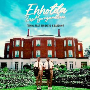 Album Ehhotela LaseMgungundlovu (feat. Toniekeys & Banza994) from Teddya