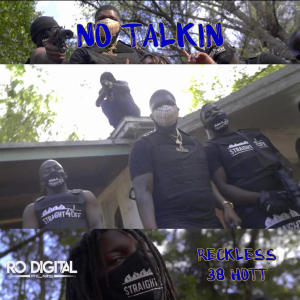 收聽S4L RECKLESS的No Talkin (feat. 38 Hott) (Explicit)歌詞歌曲