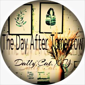 Dengarkan The Day After Tomorrow (Instrumental) lagu dari Dally Cat.XxY dengan lirik