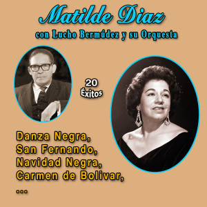 Album Matilde Diaz con Lucho Bermudez Grandes Exitos (20 Exitos - 1960-1961) from Matilde Diaz