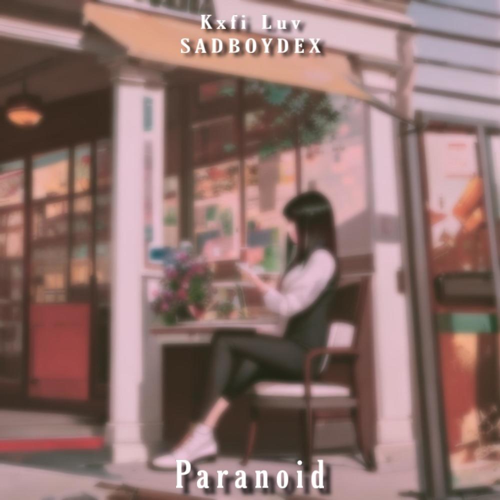 PARANOID (feat. SADBOYDEX) (Explicit)