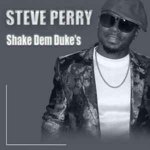 Album Shake Dem Duke's oleh Steve Perry