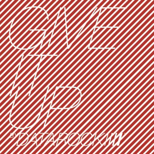 อัลบัม Give It Up ศิลปิน Datarock